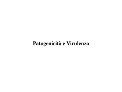 FACINELLI 3-PATOGENICItA e VIRULENZA 2017-2018